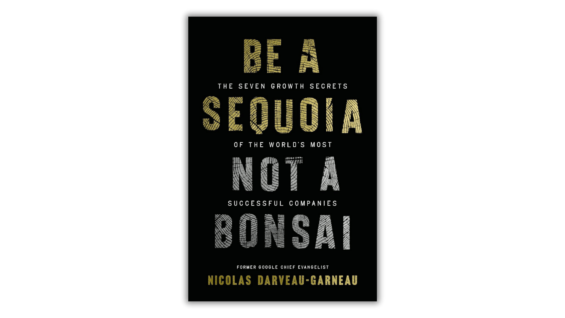 Be a Sequoia, Not a Bonsai - by Nicolas Darveau-Garneau