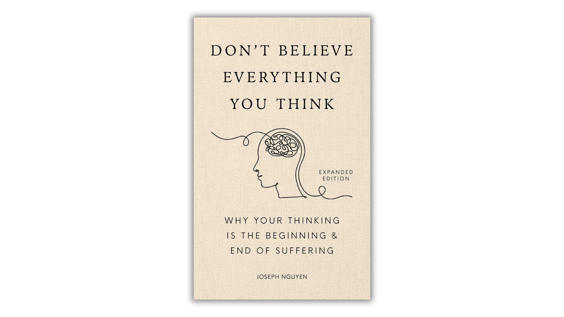 Don't Believe Everything You Think - by Joseph Nguyen