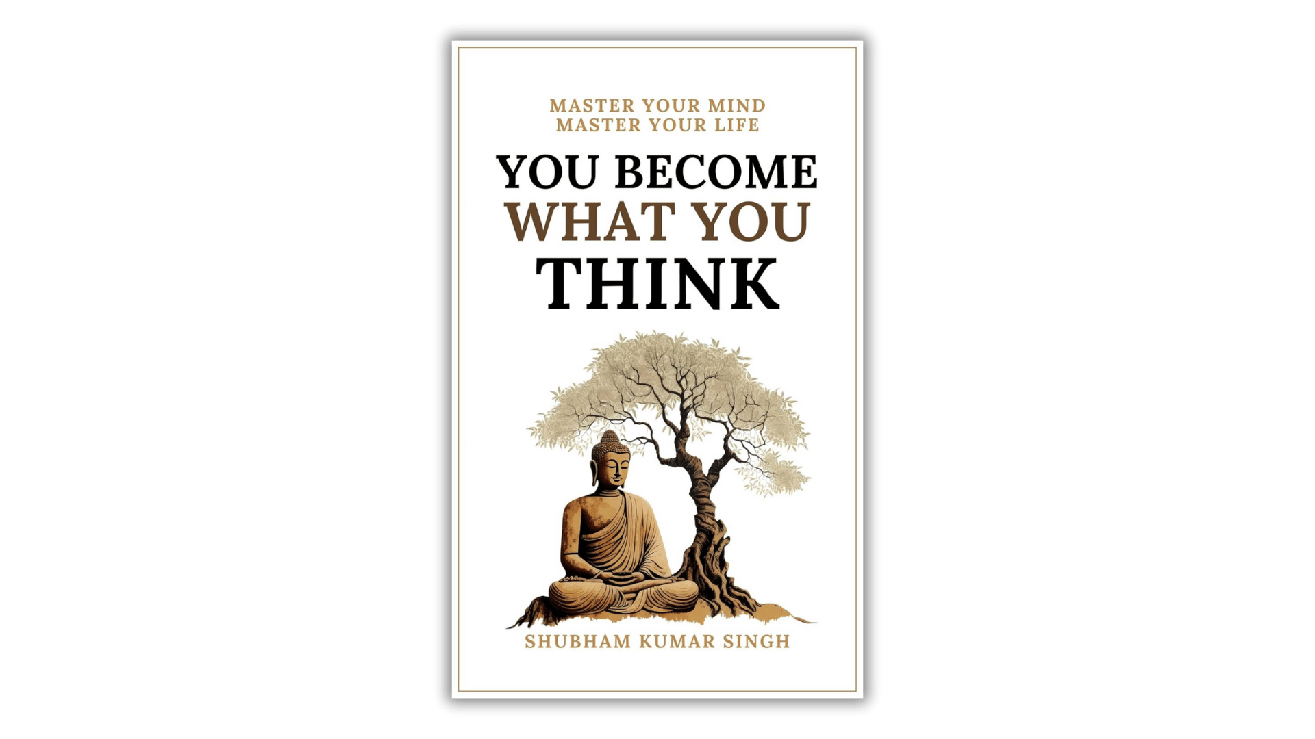 You Become What You think - by Shubham Kumar Singh